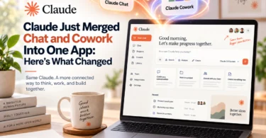 Claude Just Merged Chat and Cowork Into One App: Here's What Changed