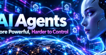 AI Agents Are Getting More Powerful and Harder to Control: The Biggest AI Shift of 2026