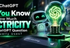 Do You Know How Much Electricity One ChatGPT Question Actually Uses?