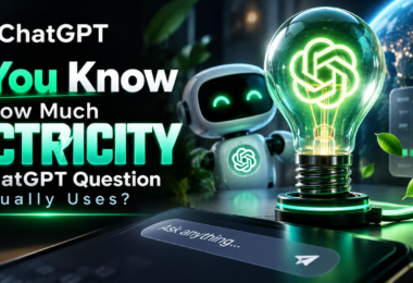 Do You Know How Much Electricity One ChatGPT Question Actually Uses?