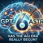 OpenAI Launches GPT-6 Astra: Has the AGI Era Really Begun?