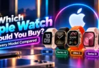 Which Apple Watch Should You Buy? Every Model Compared